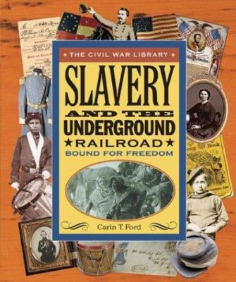 Slavery and the underground railroad : bound for freedom  cover image cdn