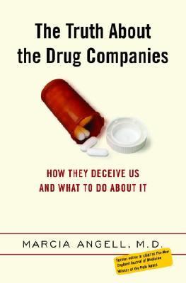 The truth about the drug companies : how they deceive us and what to do about it cover image