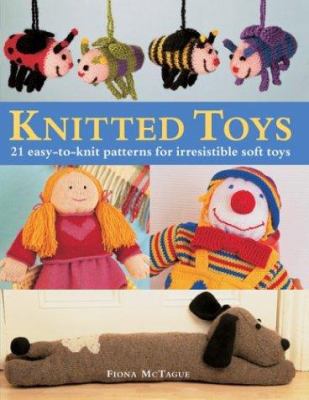 Knitted toys : 21 easy-to-knit patterns for irresistible soft toys  cover image cdn