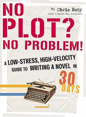 No plot? No problem! : a low-stress, high-velocity guide to writing a novel in 30 days  cover image cdn
