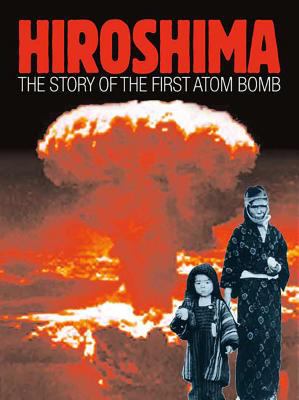 Hiroshima : the story of the first atom bomb  cover image cdn