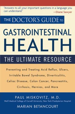 The doctor's guide to gastrointestinal health : preventing and treating acid reflux, ulcers, irritable bowel syndrome, diverticulitis, celiac disease, colon cancer, pancreatitis, cirrhosis, hernias, and more  cover image cdn