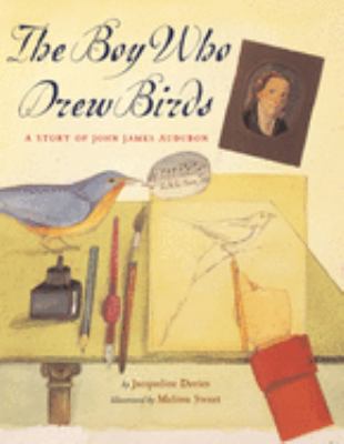 The boy who drew birds : a story of John James Audubon  cover image cdn