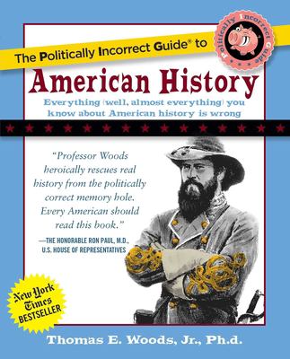 The politically incorrect guide to American history  cover image cdn