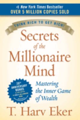 Secrets of the millionaire mind : mastering the inner game of wealth  cover image cdn