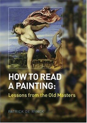 How to read a painting : lessons from the old masters  cover image cdn