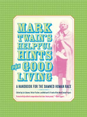 Mark Twain's helpful hints for good living : a handbook for the damned human race  cover image cdn