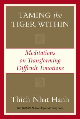 Taming the tiger within : meditations on transforming difficult emotions  cover image cdn