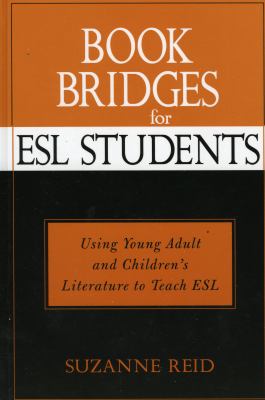 Book bridges for ESL students : using young adult and children's literature to teach ESL  cover image cdn