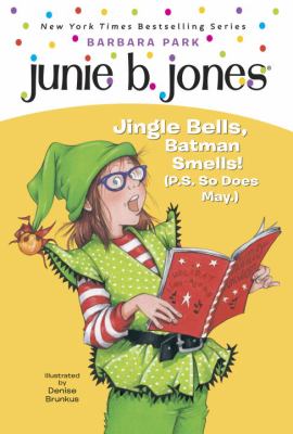 Junie B., first grader : jingle bells, Batman smells! (P.S. so does May.)  cover image cdn