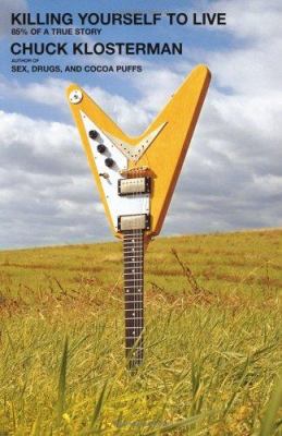 Killing yourself to live : 85% of a true story cover image