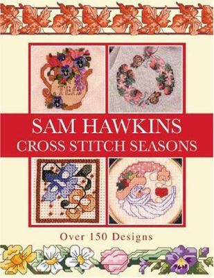 Sam Hawkins cross stitch seasons : over 150 designs  cover image cdn