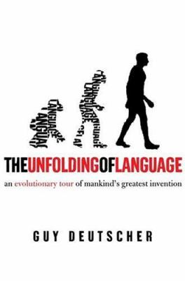 The unfolding of language : an evolutionary tour of mankind's greatest invention  cover image cdn