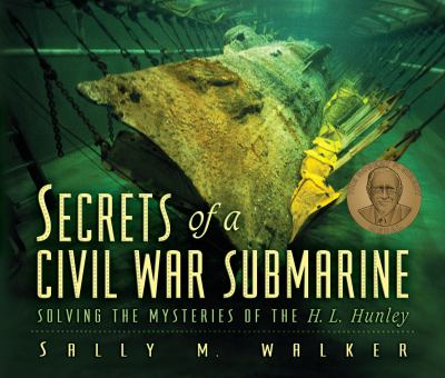 Secrets of a Civil War submarine : solving the mysteries of the H.L. Hunley  cover image cdn