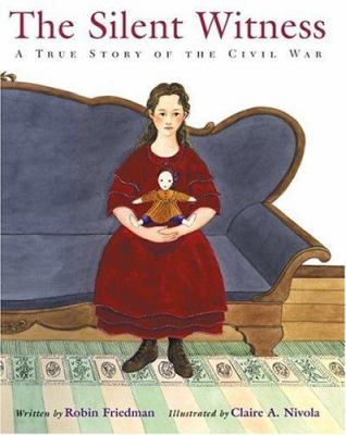 The silent witness : a true story of the Civil War  cover image cdn