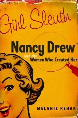 Girl sleuth : Nancy Drew and the women who created her  cover image cdn