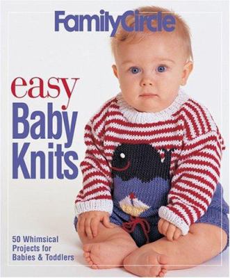 Easy baby knits : 50 whimsical projects for babies & toddlers  cover image cdn
