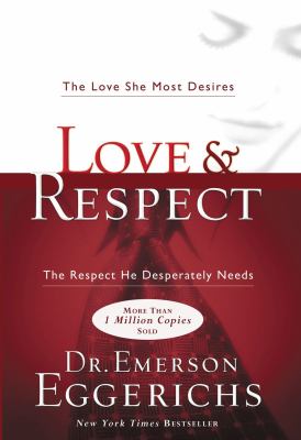Love & respect : the love she most desires, the respect he desperately needs  cover image cdn