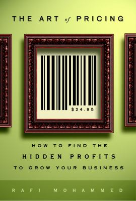 The art of pricing : how to find the hidden profits to grow your business  cover image cdn