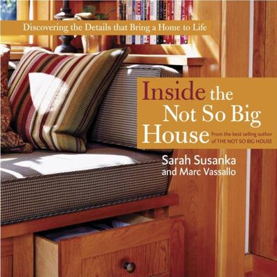 Inside the not so big house : discovering the details that bring a home to life  cover image cdn