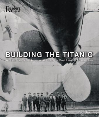 Building the Titanic : an epic tale of the creation of history's most famous ocean liner  cover image cdn