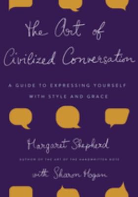 The art of civilized conversation : a guide to expressing yourself with style and grace  cover image cdn
