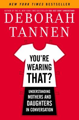 You're wearing that? : understanding mothers and daughters in conversation  cover image cdn