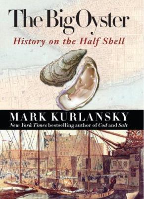 The Big Oyster : history on the half shell  cover image cdn