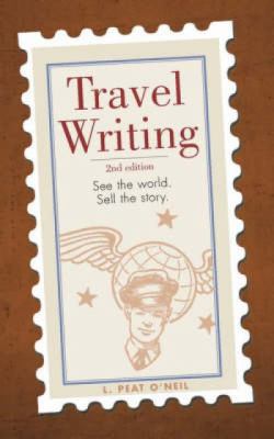 Travel writing : see the world, sell the story  cover image cdn