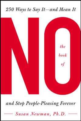 The book of no : 250 ways to say it--and mean it--and stop people-pleasing forever  cover image cdn