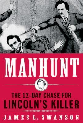 Manhunt : the twelve day chase for Lincoln's killer  cover image cdn