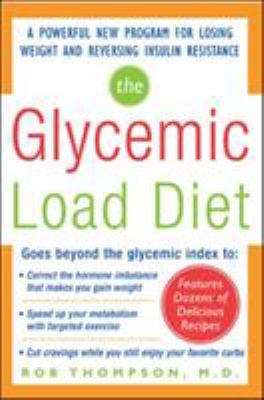 The glycemic load diet : a powerful new program for losing weight and reversing insulin resistance  cover image cdn