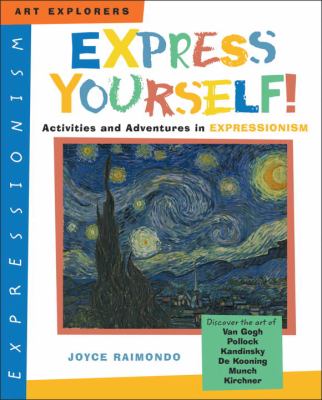 Express yourself! : activities and adventures in expressionism  cover image cdn