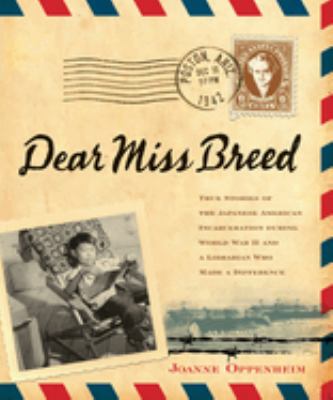 Dear Miss Breed : true stories of the Japanese American incarceration during World War II and a librarian who made a difference  cover image cdn