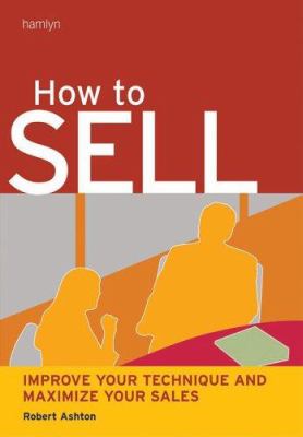 How to sell : improve your technique and maximize your sales  cover image cdn