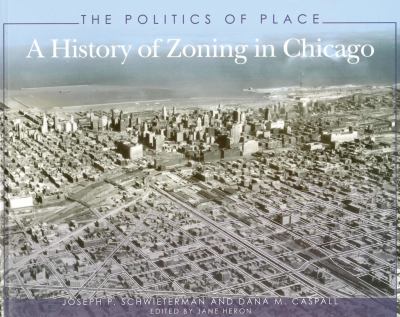 The politics of place : a history of zoning in Chicago  cover image cdn