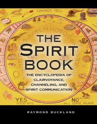 The spirit book : the encyclopedia of clairvoyance, channelling, and spirit communication  cover image cdn