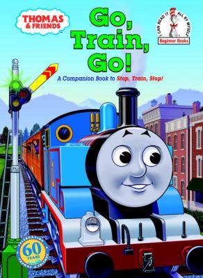 Go, train, go! : a Thomas the Tank Engine story  cover image cdn