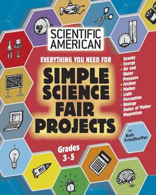 Everything you need for simple science fair projects : grades 3-5  cover image cdn