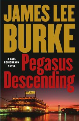 Pegasus descending : a Dave Robicheaux novel  cover image cdn