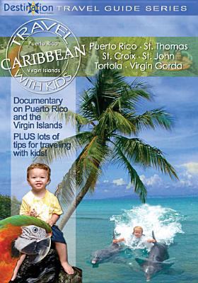 Travel with kids Caribbean Puerto Rico & the Virgin Islands cover image cdn