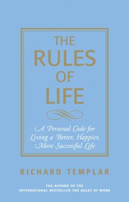 The rules of life : a personal code for living a better, happier, more successful life  cover image cdn