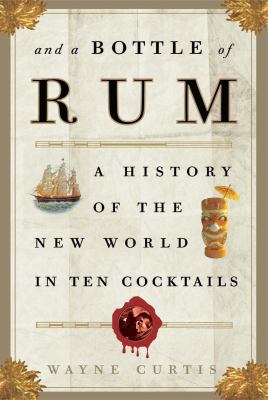 And a bottle of rum : a history of the New World in ten cocktails  cover image cdn