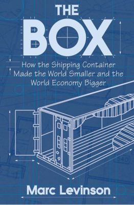 The box : how the shipping container made the world smaller and the world economy bigger  cover image cdn