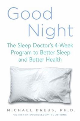 Good night : the sleep doctor's 4-week program to better sleep and better health  cover image cdn