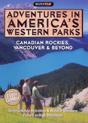 Adventures in America's western parks Canadian Rockies, Vancouver & beyond cover image cdn