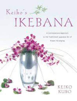 Keiko's ikebana : a contemporary approach to the traditional Japanese art of flower arranging  cover image cdn