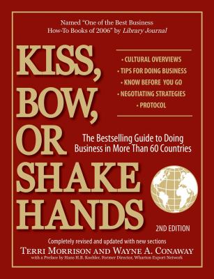 Kiss, bow, or shake hands : the bestselling guide to doing business in more than 60 countries  cover image cdn