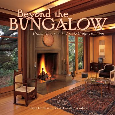 Beyond the bungalow : grand homes in the arts & crafts tradition  cover image cdn
