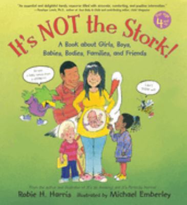 It's not the stork! : a book about girls, boys, babies, bodies, families, and friends  cover image cdn